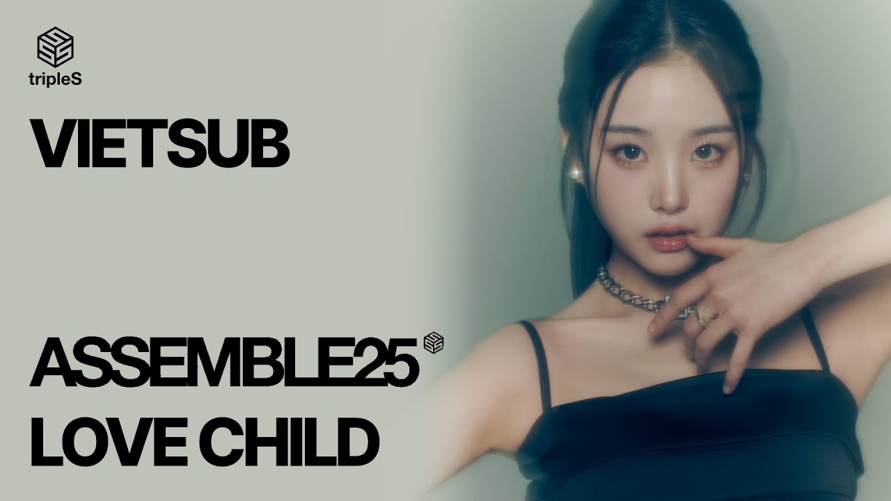 [VIETSUB] tripleS (트리플에스) - Love Child