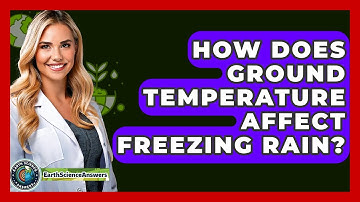 How Does Ground Temperature Affect Freezing Rain? - Earth Science Answers