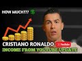 Cristiano Ronaldo's Income from Youtube Update 2025