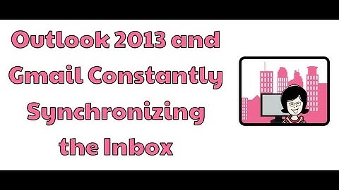 Outlook 2013 Gmail Constantly Synchronizing Inbox