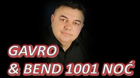 Gavro & Bend 1001 Noc - Oj actrosu ljubim ti brezone -  KOLO