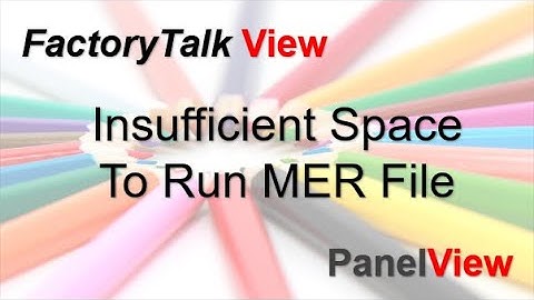 Rockwell PanelView - Insufficient Space To Run MER File