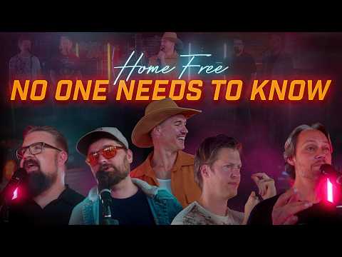 Home Free - No One Needs To Know