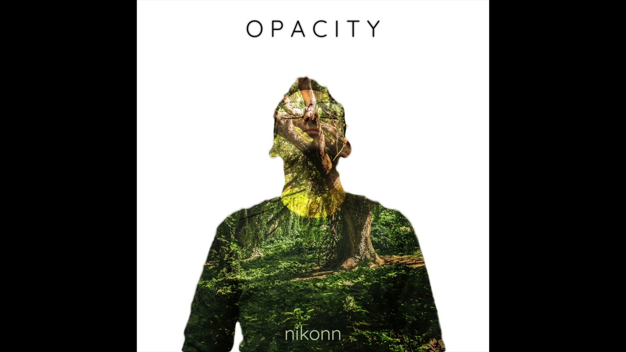 Guarda Nikonn - "Opacity" su YouTube Guarda Nikonn - "Opacity" su YouTube