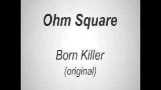 Ohm Square - Born Killer