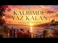 KALBİMDE YAZ KALAN☀️