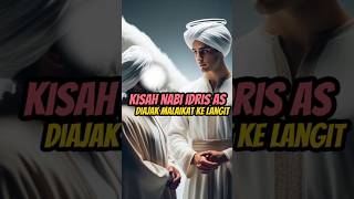 Kisah Nabi Idris As Diajak Malaikat Jalanjalan Ke Langit ceritaislami kisahrosul kisahnabi