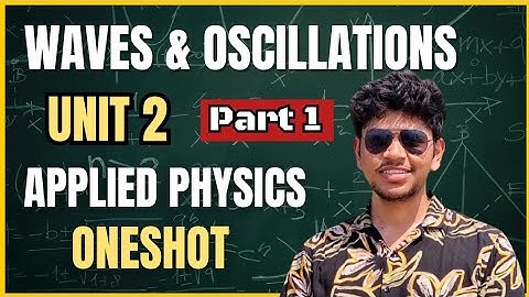 Waves and Oscillations One Shot | Applied Physics Unit 2 Part 1