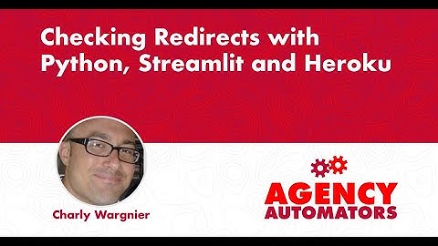 Charly Wargnier: Using Python, Streamlit and Heroku to check redirects at scale