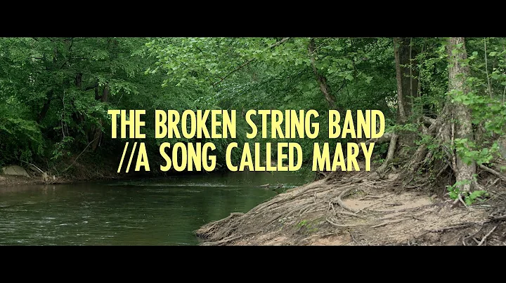 The Broken String Band - A Song Called Mary