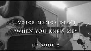 Maddi Jane - When You Knew Me (Voice Memos of Maddi Jane, Episode 2)
