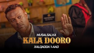 Musalsalka Kala dooro | Xalqadda -1aad "Ma xasuusataa ballantii inaga dhaxaysay?"