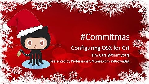 #Commitmas Follow-Up Setting up OSX for GitHub with Tim Carr (@timmycarr)