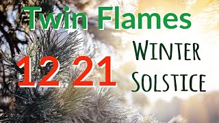 Twin Flames - The Winter Solstice 12 21 Brings A Message Of Trust ?