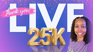 25K Subscriber Celebration