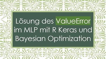 Lösung des ValueError im MLP mit R Keras und Bayesian Optimization