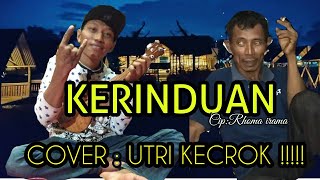 KERINDUAN- Versi KECROK ||  Cov: Utri Kecrok
