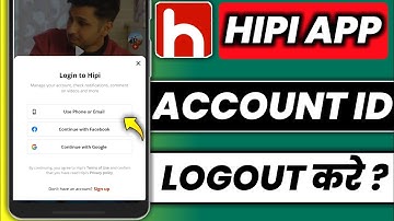 HIPI ACCOUNT ID KAISE LOGOUT KAREN || HOW TO LOGOUT ACCOUNT ID ON HIPI APP ?