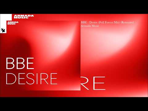 BBE - Desire (Full Forces Mix) (Remaster)