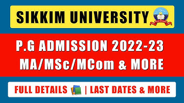 Sikkim University PG Admission 2022-23 | MA/MSc/MCom Entrance (PG CUET) | Apply Process | Last Dates