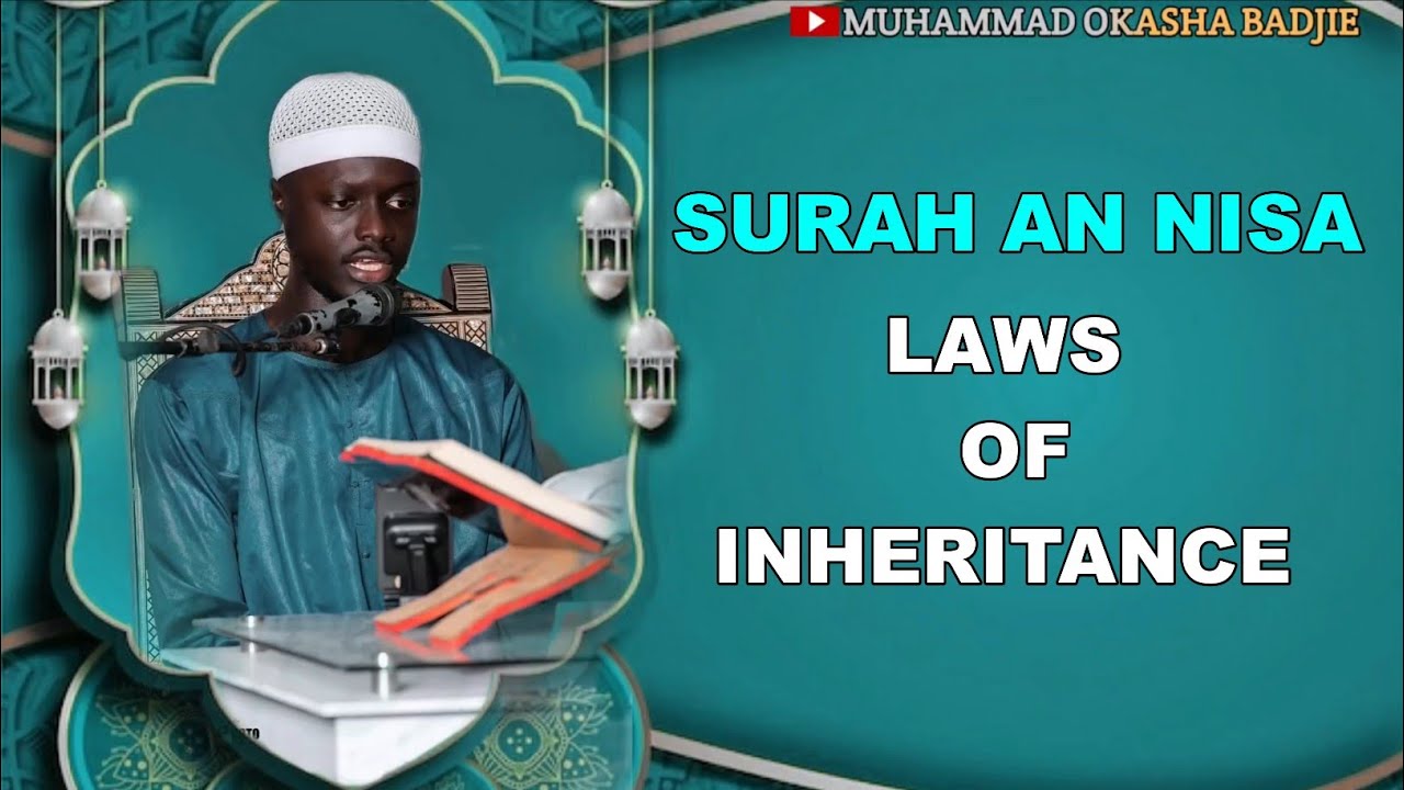 Surah An-Nisa || Inheritance Laws || By Muhammad Okasha Badjie