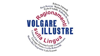 Volgare Illustre (2° edizione) - Rəgionamenti sulla lingua / 2° Giornata di Studi