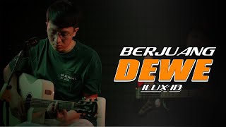 Ilux ID - BERJUANG DEWE ( Musik Video) | TERBARU