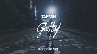 [Clean Acapella] TAEMIN - Guilty