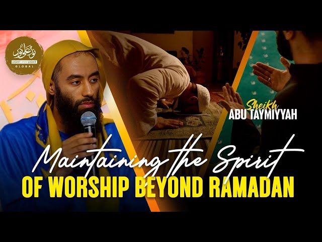 NEW: Maintaining the Spirit of Worship Beyond Ramadan |  29th Night | Ustadh Abu Taymiyyah