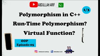 Run Time Polymorphism in c++ | Virtual Function | Polymorphism (1/3) |OOP Episode-05 | Abdullah Arif
