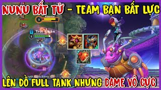 TỐC CHIẾN : NUNU Lên Đồ Mới Trâu Bất Tử  Lụm Liền 15 Mạng Team Bạn Bất Lực