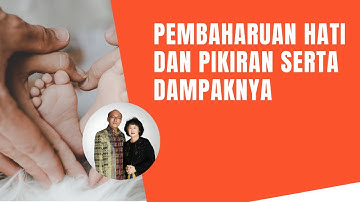 Daniel Alexander -"PEMBAHARUAN HATI DAN PIKIRAN SERTA DAMPAKNYA"