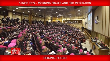Synod 2024 - Morning Prayer and 3rd meditation, 1 October 2024