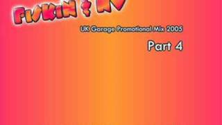FISKIN & NV : UK Garage Mix : Part 4