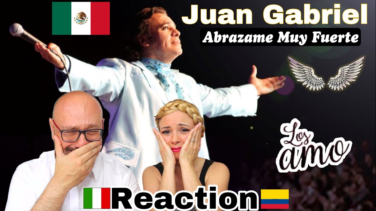 JUAN GABRIEL | ABRAZAME MUY FUERTE | Reaccion | Italian And Colombian reaction & analysis