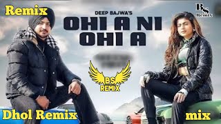 Ohi A Ni Ohi A (Dhol Remix) Deep Bajwa Ft. Mahi Sharma | Lahoria Production | New Punjabi Song 2026.