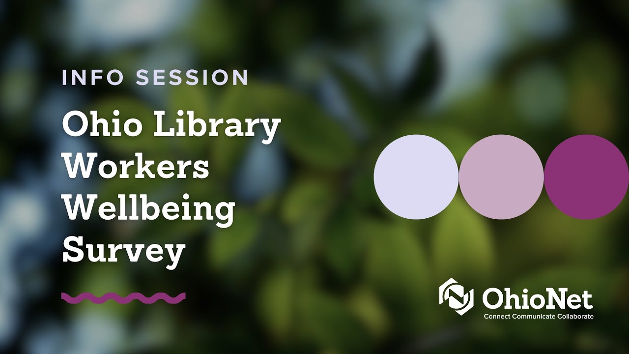 Info Session Ohio Library Workers Wellbeing Survey YouTube