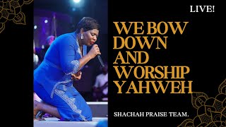 We Bow Down and Worship Yahweh  Shachah Praise Team.