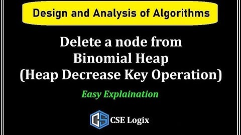 Deletion of a node from Binomial Heap | Heap Decrese Key Operation in Binomial Heap | DAA
