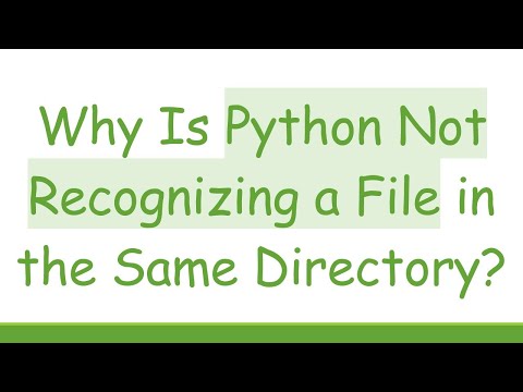 Why Is Python Not Recognizing a File in the Same Directory?