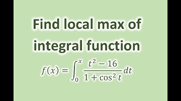 Find max of integral function, w exaplanations; #FTC part 1