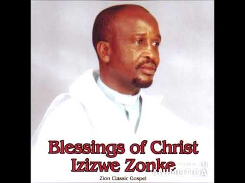 Blessing Of Christ || Dipilong Tsa Lona || Izizwe Zonke Album || Zion Classic (Track 10)_