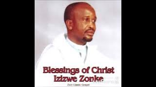 Blessing Of Christ || Dipilong Tsa Lona || Izizwe Zonke Album || Zion Classic (Track 10)_