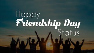 Happy Friendship Day Whatsapp status video 2019