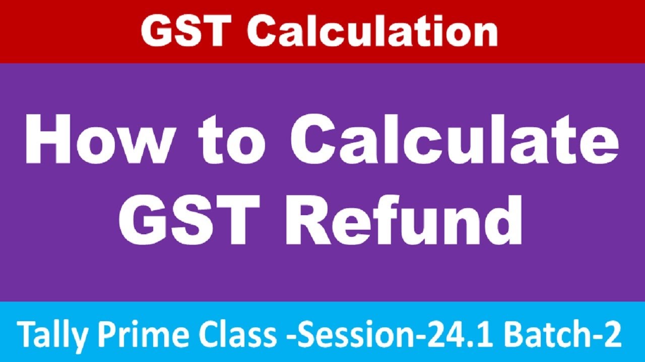 How To Calculate GST Refund I GST Calculation I GST Working By Santosh how-to-calculate-gst-refund-i-gst-calculation-i-gst-working-by-santosh