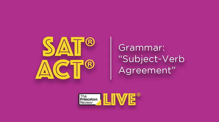 SAT/ACT: Grammar | "Subject-Verb Agreement" | TPR Live | The Princeton Review