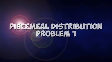 Piecemeal Distribution Problem 1
