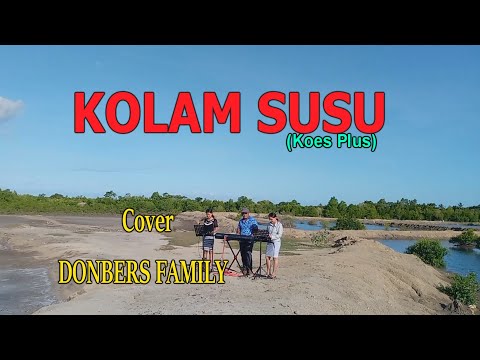 Lagu Populer Koes Plus-KOLAM SUSU-Cover By- DONBERS FAMILY Channel  (DFC) Malaka