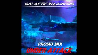 Galactic Warriors - Under Attack Promo Mix