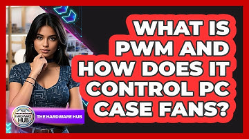 What Is PWM And How Does It Control PC Case Fans? - The Hardware Hub